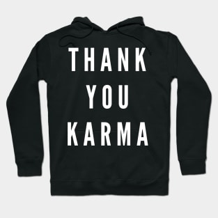 Thank You Karma Hoodie